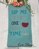 Sip me baby one more time Applique DIGITAL Embroidery File, 4 sizes