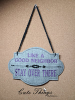 Like a Good Neighbor Sign DIGITAL Embroidery File,  4 sizes