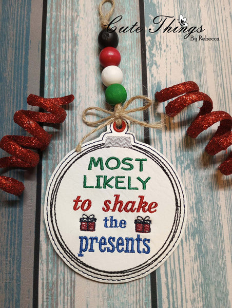 Most Likely to Shake the Presents DIGITAL Embroidery File, In The Hoop, Ornament, Gift Bag Tag, Eyelet