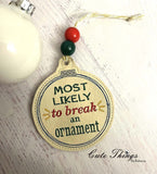 Most Likely to Break an Ornament DIGITAL Embroidery File, In The Hoop, Ornament, Gift Bag Tag, Eyelet