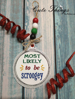 Most Likely to be Scroogey DIGITAL Embroidery File, In The Hoop, Ornament, Gift Bag Tag, Eyelet