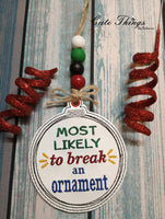 Most Likely to Break an Ornament DIGITAL Embroidery File, In The Hoop, Ornament, Gift Bag Tag, Eyelet