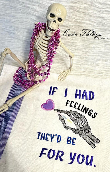 If I had feelings DIGITAL Embroidery File, 4 sizes