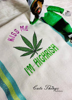 Kiss Me I'm Highrish DIGITAL Embroidery File, 4 sizes