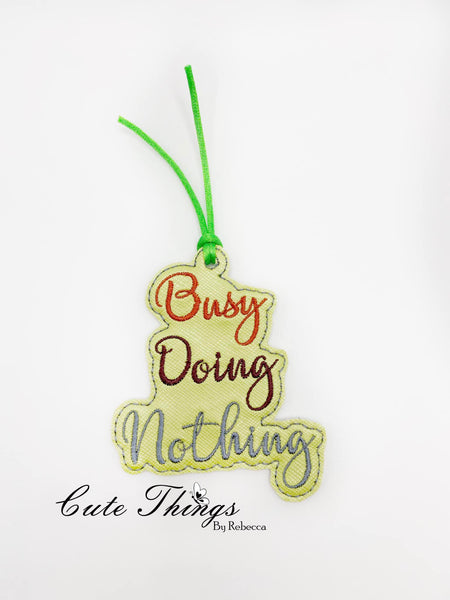 Busy Doing Nothing DIGITAL Embroidery File, In The Hoop, Ornament, Gift Bag Tag, Eyelet